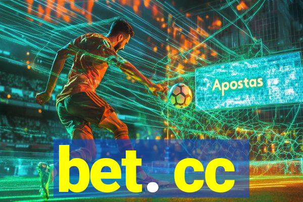 bet. cc